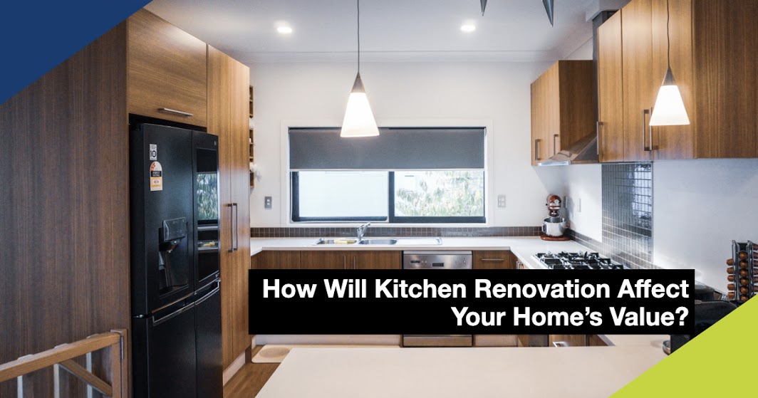 How will kitchen renovation affect you home’s value?