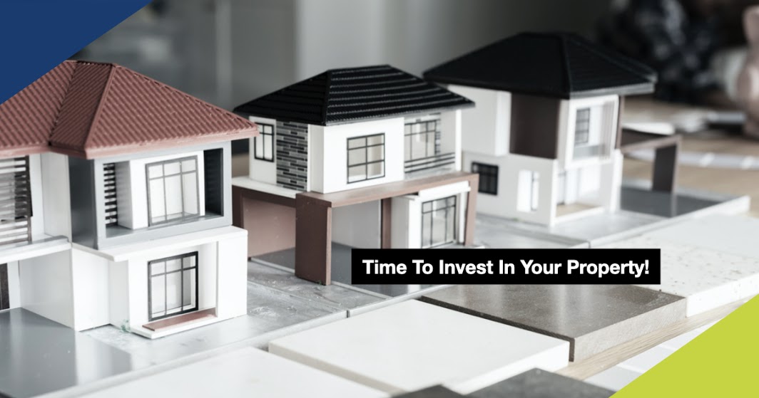 Time to invest in your property!